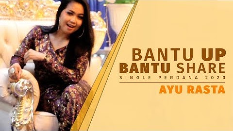 Bantu Up, Bantu Share - Ayu Rasta ( Official Music Video )