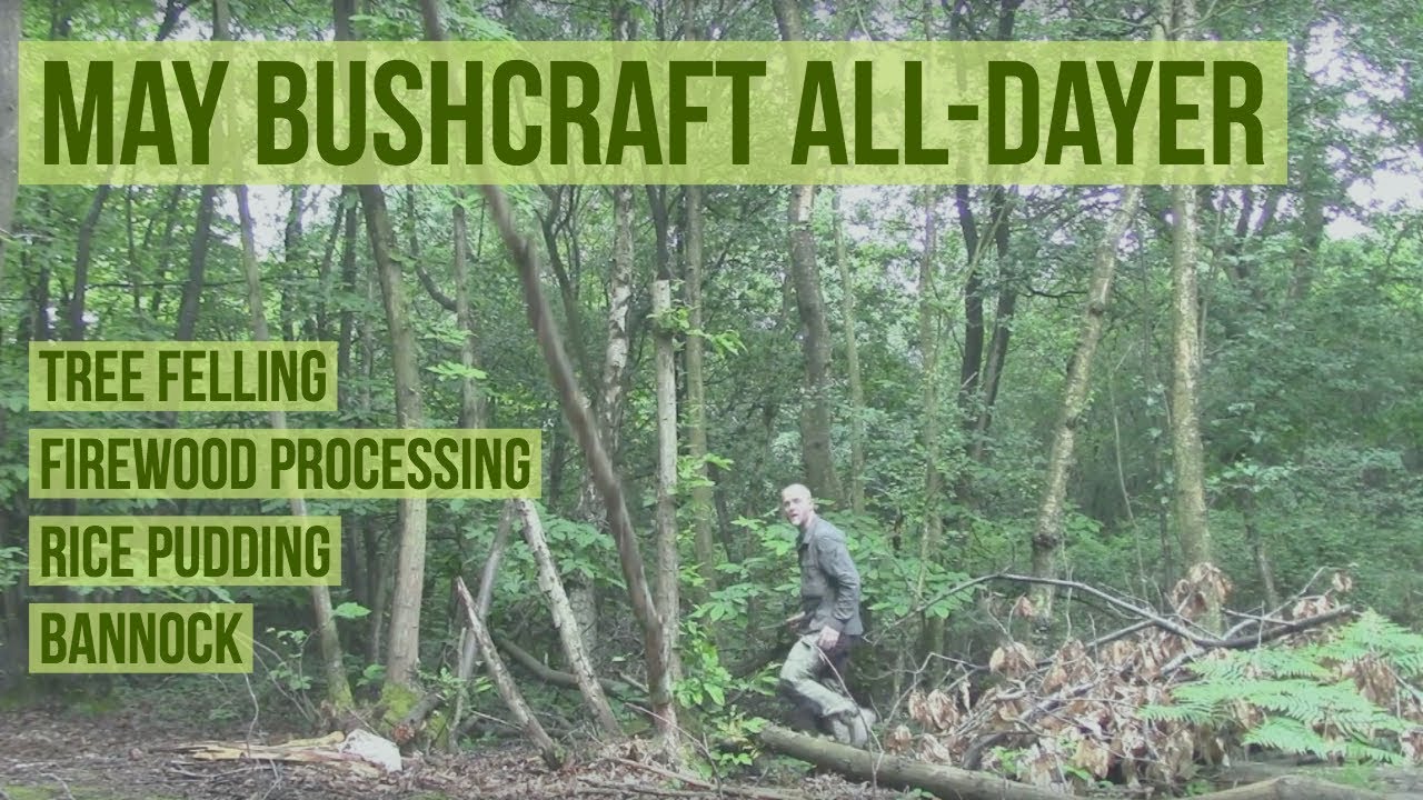 May Bushcraft All dayer - tree felling, firewood processing, rice ...