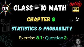 TN SAMACHEER CLASS 10 MATHS CHAPTER 8 STATISTICS AND PROBABILITY , EX 8.1.2  (TAMIL)