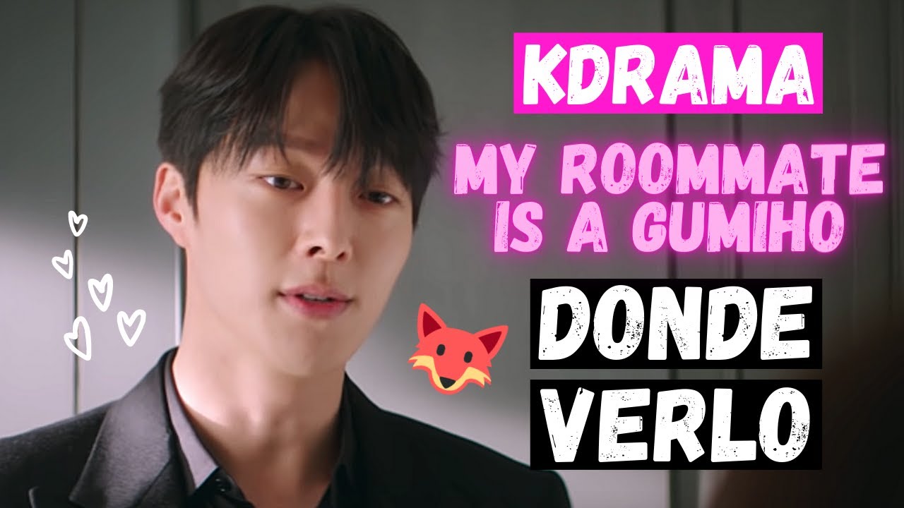 My Roommate Is A Gumiho Donde Ver