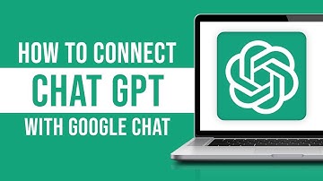 How to Connect ChatGPT With Google Chat (Tutorial)