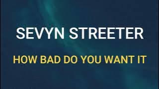 🎧 SEVYN STREETER - HOW BAD DO YOU WANT IT (SLOWED & REVERB)