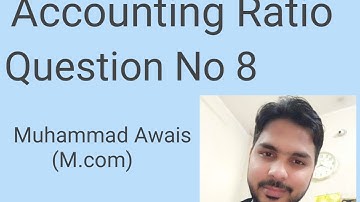 Advance Accounting B.Com part 2 Accounting Ratio Chapter No 5 and Question No 8