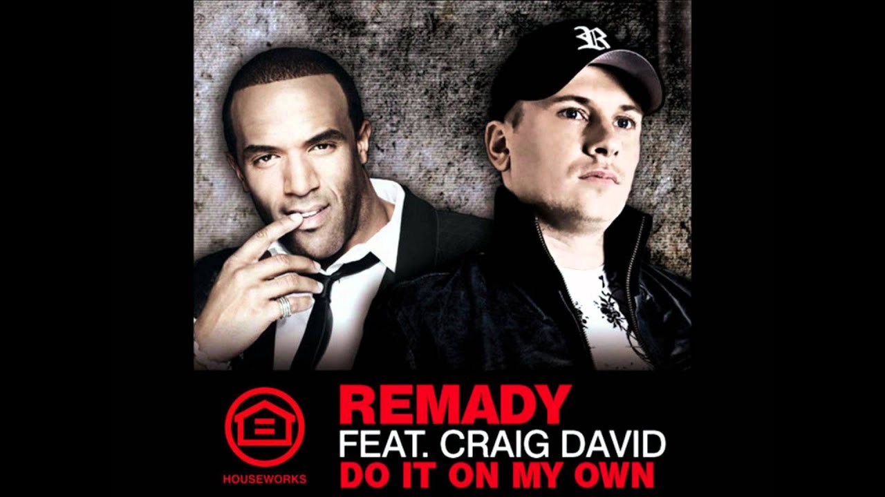 Remady ft. Craig David - Do it on my Own [HQ] [CDQ] 2011