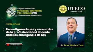 Mtro. Gerson Edgar Ferra  Reconfiguraciones y escenarios dela docente ante la emergencia de IAs