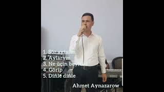 Ahmet Aynazarow Mp3 Aydymlary Part 5