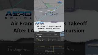 Air France 777 Rejects Takeoff After LAX Runway Incursion