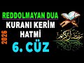 6. CÜZ - KURANI KERİM HATMİ - MUKABELE - TANE TANE ORTA HIZDA OKUNDU.