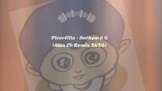 Floorfilla - Anthem 4 (Alex Ch Remix 2k24)