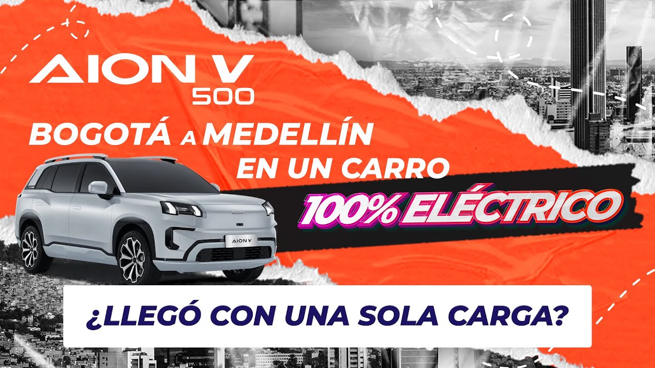 AION V a prueba: De Bogotá a Medellín en carro eléctrico. ¿Lo logramos? 🇨🇴⚡