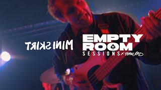 MINI SKIRT - Brigantine St: EMPTY ROOM SESSIONS