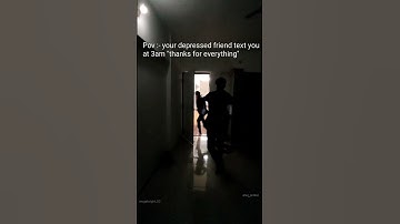 Your depressed friend text you at 3am "thanks for everything" | The Wanna be OG