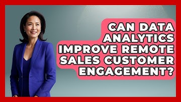 Can Data Analytics Improve Remote Sales Customer Engagement? - Sales Saas Breakdown