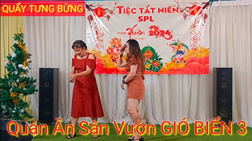 Quẩy Tưng Bừng Tiệc Tất Niên Tổ "SPL" Quán ăn Sân Vườn GIÓ BIỂN 3 #giobien3 #tiectatnien2024 #tospl