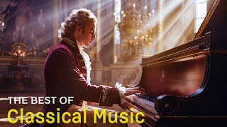 Best Classical Music. Music For The Soul: Beethoven, Mozart, Schubert, Chopin, Bach ... 🎶🎶