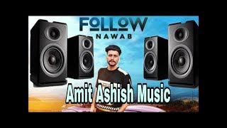 Follow || Remix Song || Remix by Amit Ashish Music