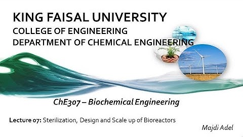 ChE307-Lec. 11-Sterilization Design and Scale up of Bioreactors Part 3