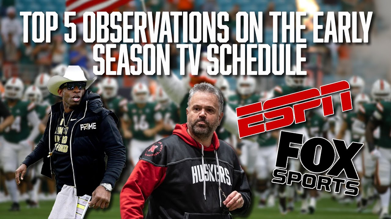 Top 5 Observations on the Early Season TV Schedule Big Ten SEC ACC Big 12 Pac 12