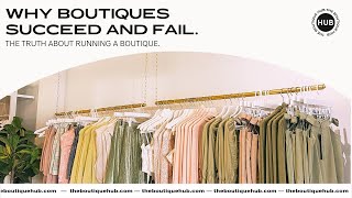 Why Boutiques Succeed and Fail.  The Truth about Running a Boutique.
