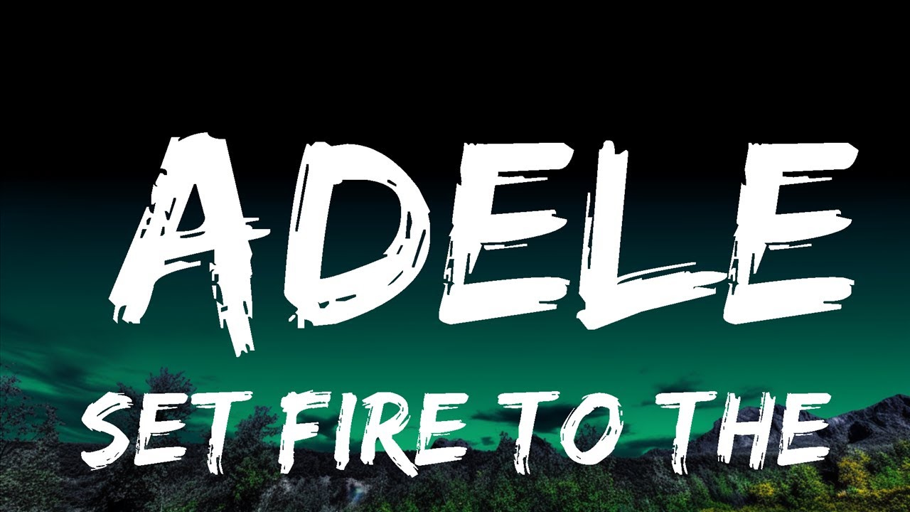 [1 час] Set Fire To The Rain - Адель (Текст) 🎵 | Музыка для твоего разума