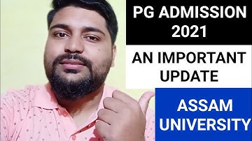 An important update regarding PG admission 2021 | Assam University | Pranoy Roy