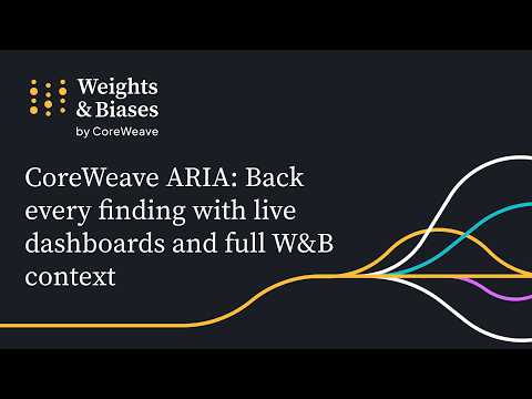 CoreWeave ARIA: Deep analysis backed by live dashboards and full W&B context