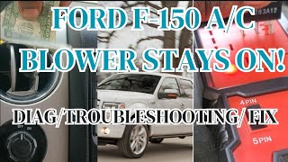 Ford F150 Ac Blower Motor Wont Go Off Stays Running With Ac Off Blower Diagfix