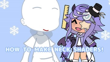 HOW TO MAKE NECK SHADERS TUTORIAL!! (I made this just to keep my channel alive) #gachaclub#tutorial!