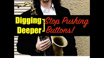Digging Deeper #123 - "Stop Pushing Buttons" & Blue Bossa