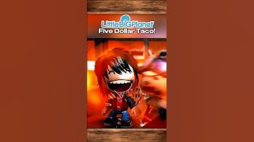 Five Dollar Taco! #littlebigplannet3 #lbp3 #littlebigplanet #rpg #shorts