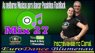 FlashBack Passinhos - Mix 27 - As melhores Músicas para dançar Passinhos FlashBack