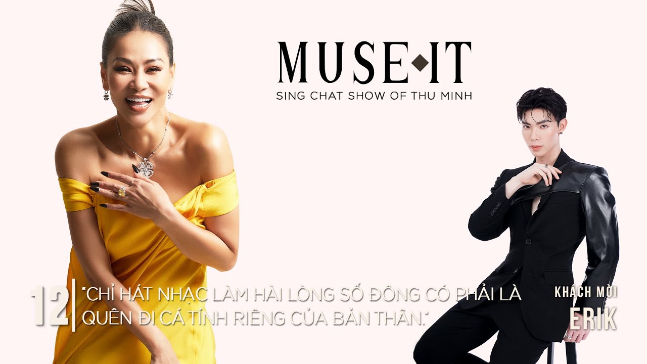 Erik '"Em Muốn Mình Có Style Hát Riêng" Sau Tất Cả | Muse it _Sing Chat Show_Tập 12