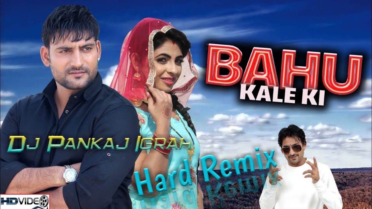  bahukalekiremix Bahu Kale Ki  Hard Remix  Dj Pankaj Igrah  remixharyanvi2019
