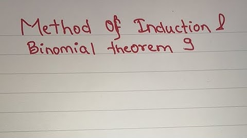 Method Of Induction And Binomial Theorem 9