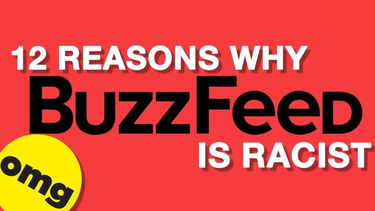 Is racist buzzfeed why Buzzfeed is