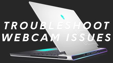 Troubleshoot Webcam Issues - Alienware