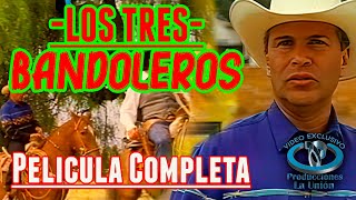 ''Los Tres Bandoleros'' Película Completa Remasterizada