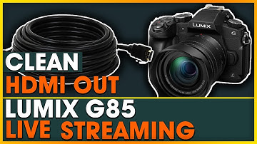 How To Get Lumix G85 CLEAN HDMI OUT | Live Streaming with Lumix G85 | Clean Signal Out