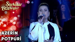 Azerin - Potpori | Şarkılar Bizi Söyler | Performans Resimi