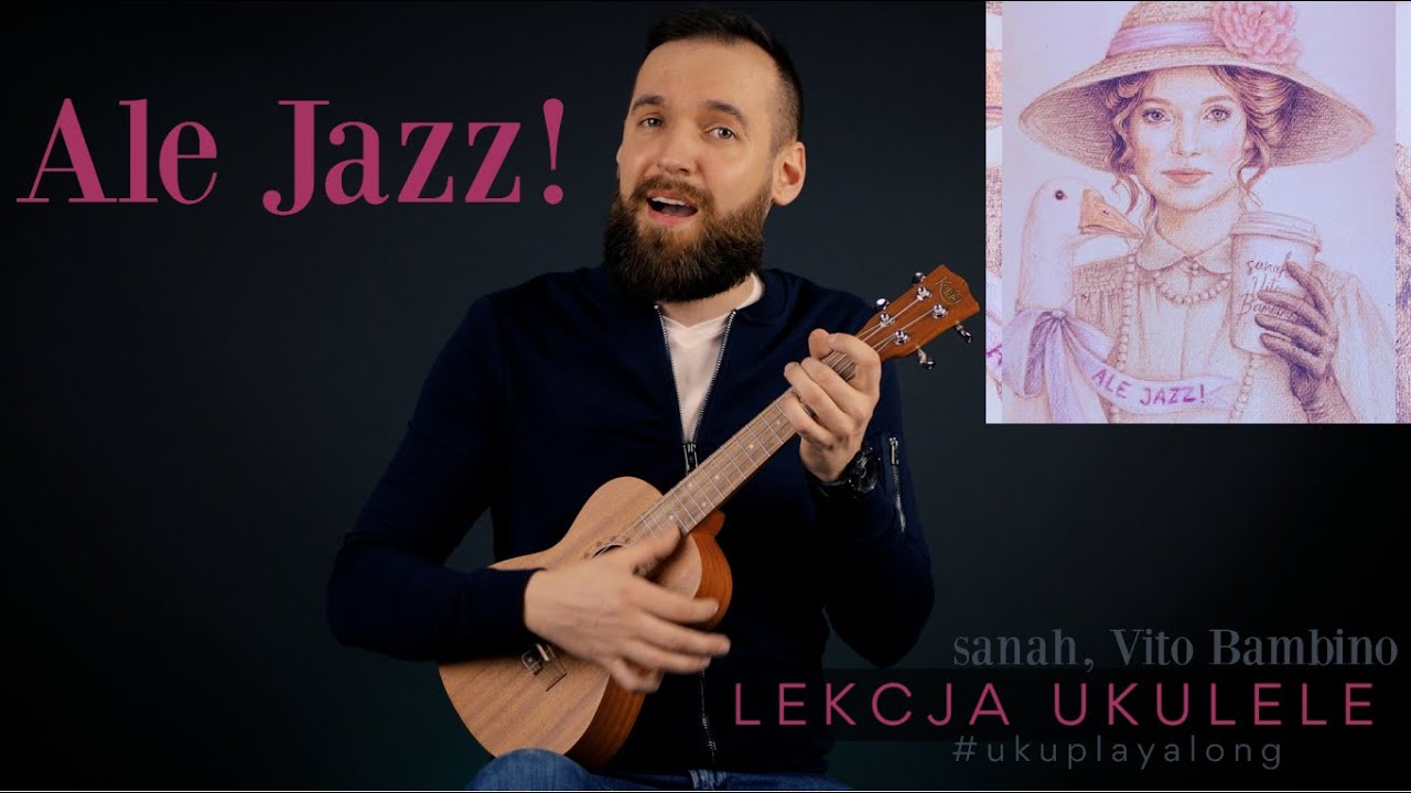 Sanah Ale Jazz Lekcja Ukulele YouTube