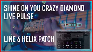 Shine on you crazy diamond Live Pulse - Pink Floyd - Guitar Cover - Helix Patch