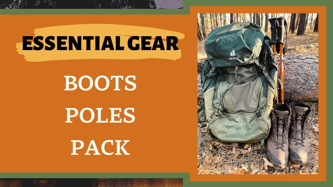 Hiking Gear Essentials. Waterproof Boots | Trekking Poles | Backpacking Backpack