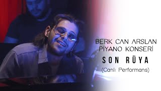 Berk Can Arslan - Son Rüya (Canlı Performans) Resimi