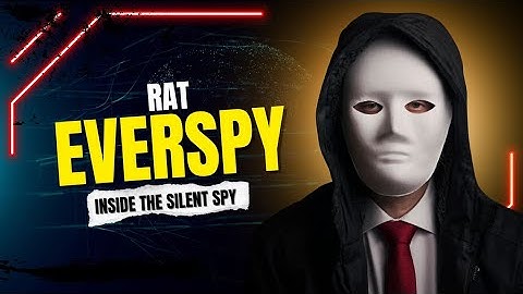 Everspy RAT — Inside the Silent Spy