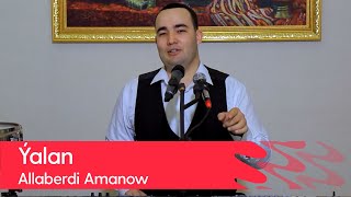 Allaberdi Amanow - Yalan | 2022