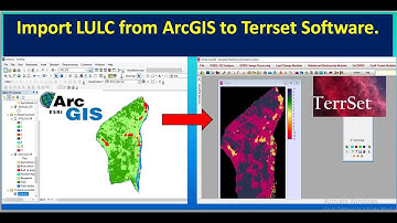 How to import LULC classification from Arcgis to Terrset Software | ArcGIS Terrset LULC