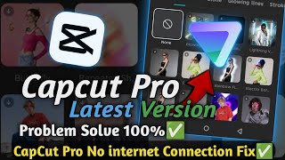 Capcut Latest Version Capcut Pro All Problem Solved No Internet Problem ...