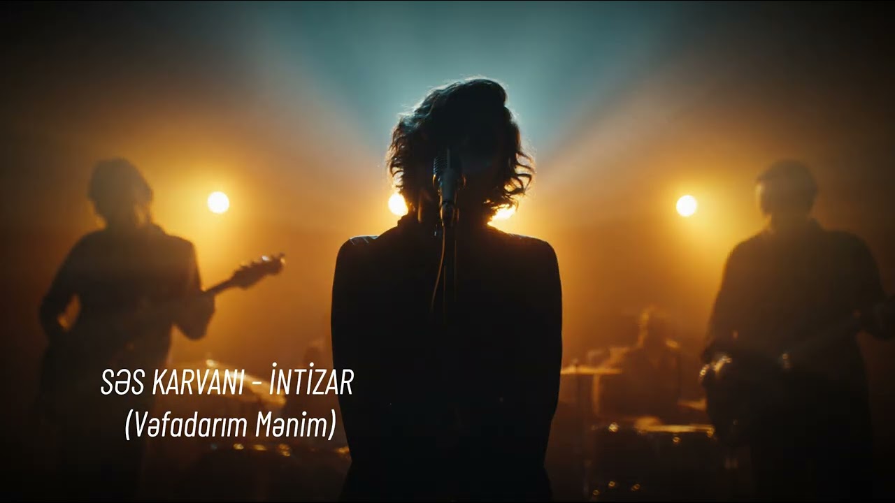 Səs Karvanı – VƏFADARIM MƏNİM (İNTİZAR)