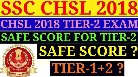 SSC CHSL 2018 TIER-2 EXAM/SSC CHSL 2018 TIER-2 SAFE SCORE/SSC CHSL 2018 TIER-2 EXPECTED CUT-OFF/chsl