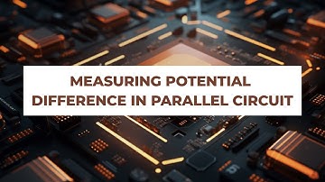 IGCSE Physics: Measuring potential difference in parallel circuit | Part 4 | Learn with Attaiin